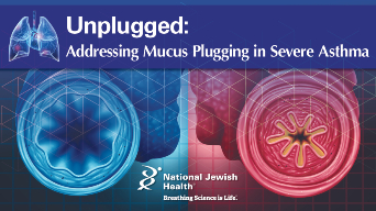 Unplugged: Addressing Mucus Plugging in Severe Asthma