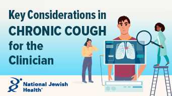 Key Considerations in CHRONIC COUGH for the Clinician
