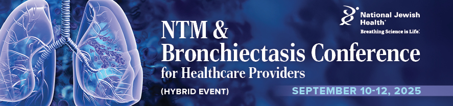 NTM & Bronchiectasis Conference for Healthcare Providers